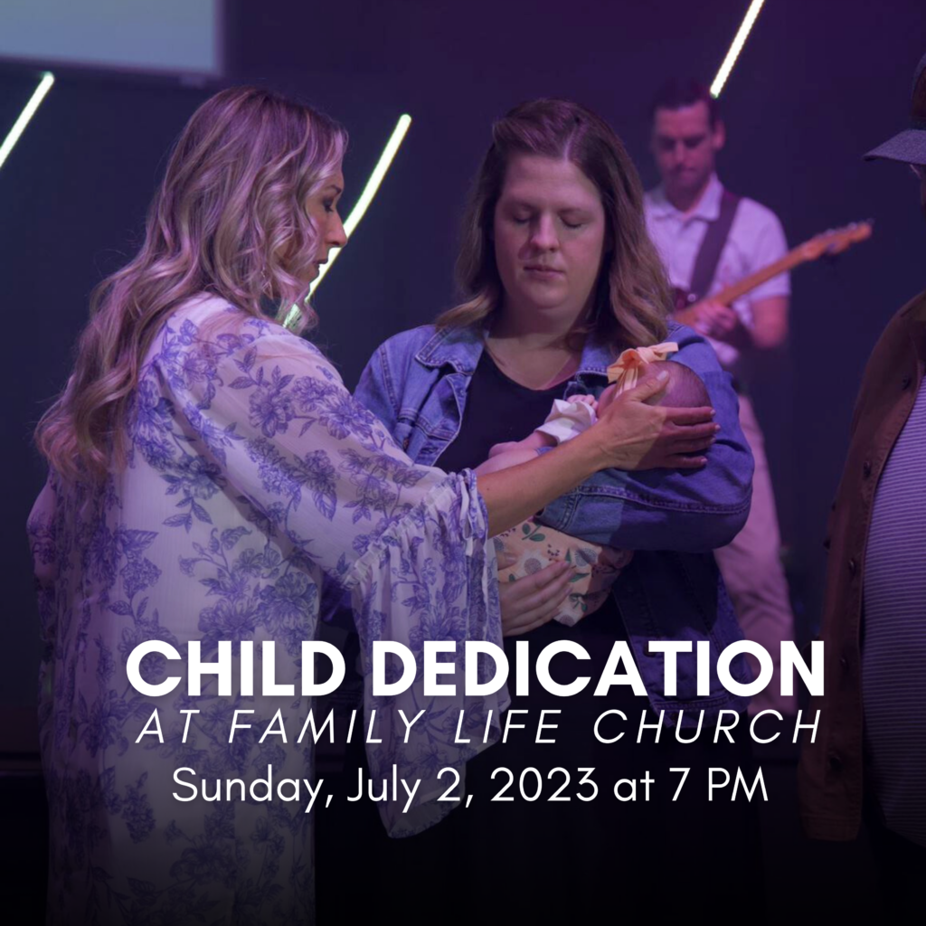 FLC's next Child dedication will be held on Sunday, July 2nd at 7 pm. Child dedication is a public declaration that you desire God's will for your child's life and are committed to teaching your child to follow Him. It creates a spiritual foundation to build on that lasts for all eternity. Parents interested in participating in this event can sign up at the Information Center or at:  yourfamilylife.org/events.