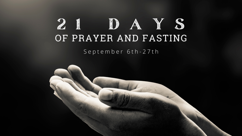 FLC will be observing a 21 Day period of Fasting and Prayer from Sept. 6th thru the 27th.  This is an opportunity to reset & refocus, submitting our flesh to God's Holy Spirit, allowing Him to speak to us in a deeper, greater way.  Please take time to seek God's direction for you, personally, for this fast.  We're looking forward with great expectation - seeing God work as we seek him together!